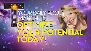 OPTIMIZE YOUR POTENTIAL TODAY!  for March 15, 2024