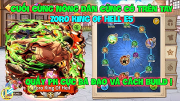Huyền Thoại Hải Tặc - Cuối Cùng Nông Dân Cũng Có Trên Tay ZORO KING OF HELL E5, Quẩy PK Cực Bá Đạo!