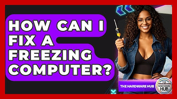 How Can I Fix A Freezing Computer? - The Hardware Hub