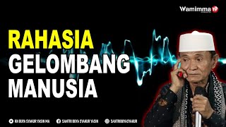 Mengupas Rahasia Gelombang Manusia ,BerKomunikasi Tanpa Suara Tanpa Kata - Buya Syakur