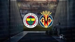 Fenerbahçe 2 - 1 Villarreal Maç Özeti. Nefes kesen hazırlık maçı