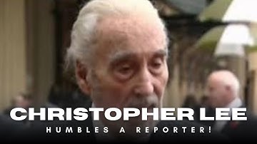 Sir Christopher Lee humbles a reporter.