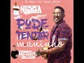 Maninho -  Pode Tentar - [Dj Nigga Ft Merko Remix] 2021