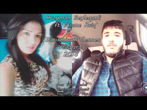 Arzuman Beyleqanli ft Efsane Asiq - Darixmisam Sennen Uzaqlarda ( Lyrics Audio )