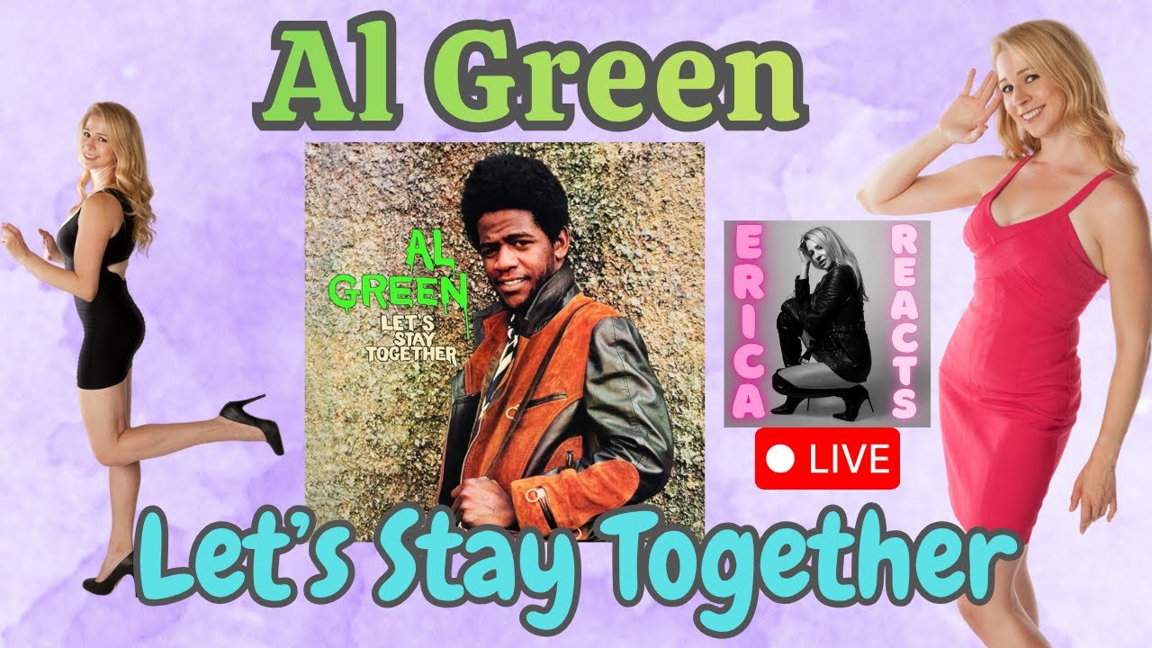 Реакция Эрики – Эл Грин – Давайте останемся вместе