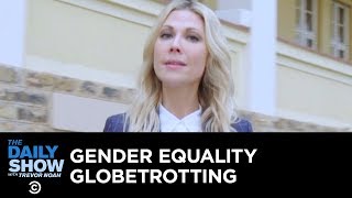 Globetrotting for Gender Equality | The Daily Show Presents: Desi Lydic: Abroad