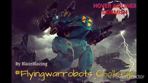 War Robots #FlyingWarRobots Challenge Hover Airlines