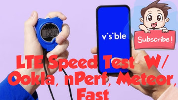 Visible Wireless LTE Speed Test ( Ookla, nPerf, Meteor, Fast )