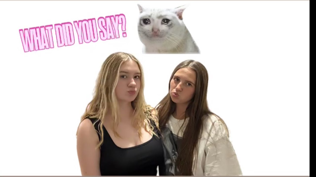 What did you say?! (extremely funny!)