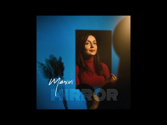 在 YouTube 上觀看「Manivi - Mirror」