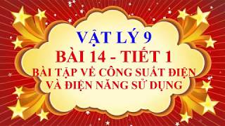 Giải Bài tập Vật lý 9 Bài 14 SGK: Công suất điện và Điện năng tiêu thụ