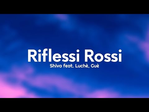 Shiva - Riflessi Rossi (Testo/Lyrics) feat. Luchè, Guè