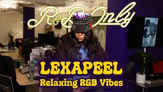 LEXAPEEL's Sweet & Relaxing Office Hours DJ Mix | R&B ONLY
