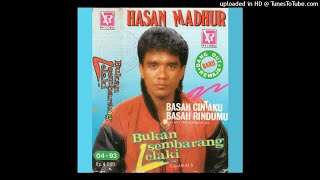 HASAN MADHUR - BASAH CINTAKU BASAH RINDUMU (ORIGINAL)