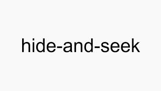 hide-and-seek  Tradução de hide-and-seek no Dicionário Infopédia