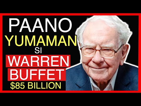 Paano Yumaman si Warren Buffet Gamit ang Stock Market at Investments