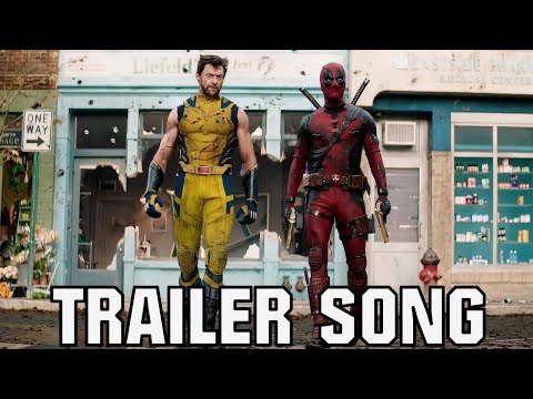 Deadpool x Wolverine Trailer Song