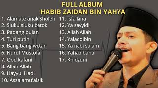 HABIB ZAIDAN BIN YAHYA FULL ALBUM TERBARU ALAMATE ANAK SHOLEH #habibzaidan