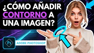 ¿Cómo añadir contorno o agregar bordes una imagen en Photoshop?