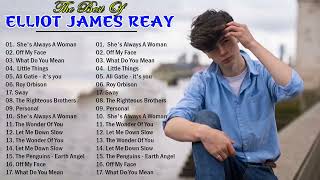 ELLIOT JAMES REAY She's Always A Woman  Greatest playlist Songs Elliot James Reay