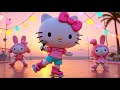 Happy Song For Kids And Baby Hello Kitty Dance Roller Skating Fun Cute 3D Pixar Animation 