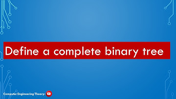 Define a complete binary tree/computer engineering theory