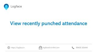 Logface Support Video - View recently punched attendance single user