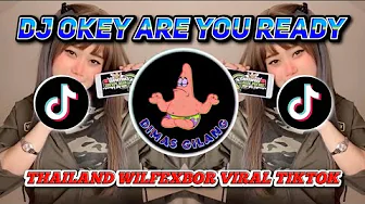 DJ OKEY ARE YOU READY || LAGU THAILAND WONG E E E E WONG E E E E VIRAL TIKTOK DJ OKEY ARE YOU READY || LAGU THAILAND WONG E E E E WONG E E E E VIRAL TIKTOK