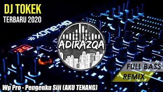 WP PRO - PENGENKU SIJI || AKU TENANG || NEW REMIX 2020 (DJ TOKEK) by ADIRAZQA