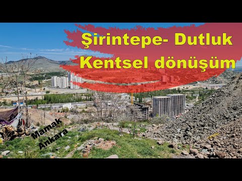 Mamak Şirintepe ve Dutluk'dan kentsel dönüşüm (03.05.2023)