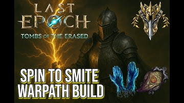 SPIN TO SMITE WARPATH BUILD | LAST EPOCH 1.2
