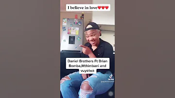 Daniel brothers  I believe in love