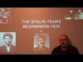 The Stalin Years to 1939 - Lecture by Eric Tolman