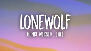 Henri Werner - Lonewolf (Lyrics) ft. EHLE