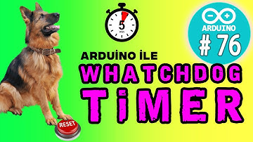 Arduino - Watchdog timer - Arduino WDT - Arduino resetleme - Robotik Kodlama Dersleri - 76 -
