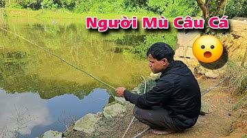 Người Mù Câu Cá Và Cái Kết Không Ngờ | Song Nhi TV