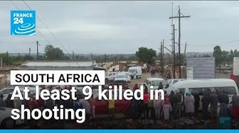 Thumbnail for South Africa: At least 9 killed, 10 wounded in shooting • FRANCE 24 English