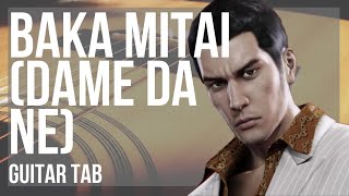 Guitar Tab: How to play Baka Mitai (Dame Da Ne) by Kiryu