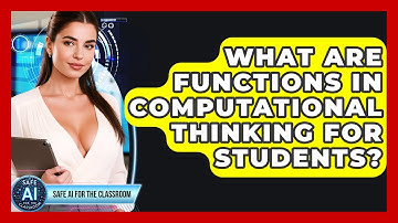 What Are Functions In Computational Thinking For Students? - Safe AI for The Classroom
