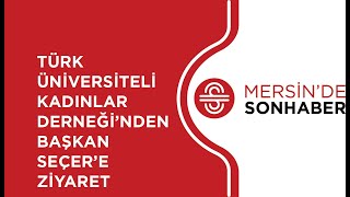 Türk Üni̇versi̇teli̇ Kadinlar Derneği̇nden Başkan Seçere Zi̇yaret