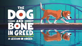 The Dog and the Bone: A Lesson in Greed