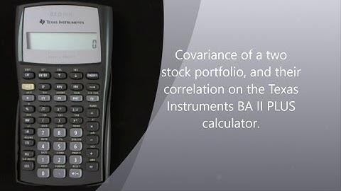 Covariance and correlation of a two stock portfolio on the TI II Plus calculator