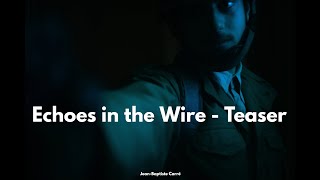 Echoes in the Wire - TEASER
