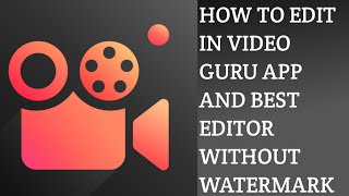 How to edit in video guru app ||best video editor without watermark||video guru|| #Rushup07 | screenshot 1