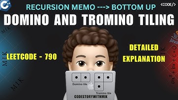 Domino and Tromino Tiling | Detailed Explanations | Leetcode 790 | codestorywithMIK