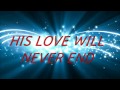 HIS LOVE WILL NEVER END by Pastor Owoeye(Official Video Lyrics)