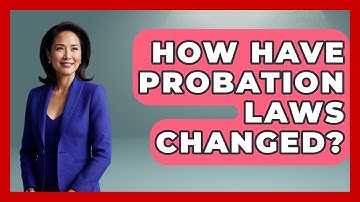How Have Probation Laws Changed? - Jail & Prison Insider