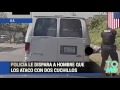 Policía dispara contra hombre que los ataco mientras empuñaba dos cuchillos de cocina