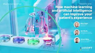 How Machine Learning and Artificial Intelligence could improve your patient's experience How Machine Learning and Artificial Intelligence could improve your patient's experience