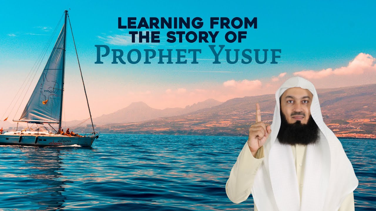 Learning from Prophet Yusufs Story As  Mufti Menk